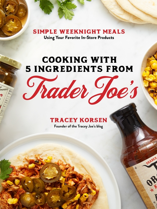 Title details for Cooking with 5 Ingredients from Trader Joe's by Tracey Korsen - Wait list